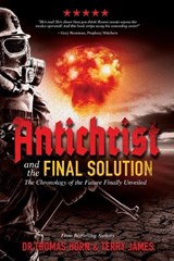 Antichrist and the Final Solution - Thomas R. Horn - 9781948014342