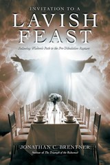 Invitation to a Lavish Feast - Jonathan Brentner - 9781948014892