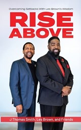 Rise Above - J Thomas Smith ; Les Brown ; Rudy Mawer - 9781948034081