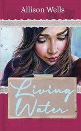 Living Water - Allison Wells - 9781948095815