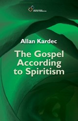 The Gospel According to Spiritism - Allan Kardec - 9781948109178