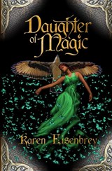 Daughter of Magic - Karen Eisenbrey - 9781948120111