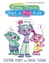 Baby Trolls Get a Bad Rap - AVERY,  Justine - 9781948124294