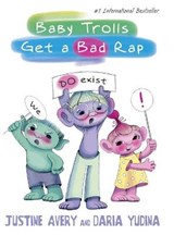 Baby Trolls Get a Bad Rap - AVERY,  Justine ; Yudina, Daria - 9781948124300