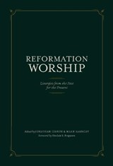 Reformation Worship - Jonathan Gibson ; Mark Earngey - 9781948130219