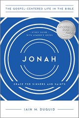 Jonah: Grace for Sinners and Saints, Study Guide with Leader's Notes - Iain M. Duguid - 9781948130653