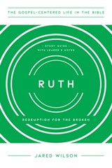 Ruth - Jared C Wilson - 9781948130936