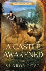 A Castle Awakened - Sharon Rose - 9781948160216