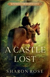 A Castle Lost - Sharon Rose - 9781948160278