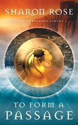 To Form a Passage - Sharon Rose - 9781948160308