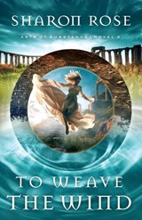 To Weave the Wind - Sharon Rose - 9781948160346