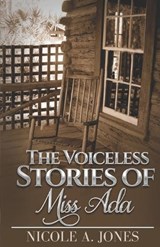 The Voiceless Stories of Miss Ada - Nicole a Jones - 9781948166102
