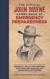 The Official John Wayne Handy Book of Emergency Preparedness - JENSEN,  Billy ; Freedman, Check - 9781948174664