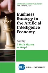 Business Strategy in the Artificial Intelligence Economy - J. Mark Munoz ; Al Naqvi - 9781948198981