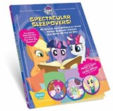 My Little Pony Spectacular Sleepovers! - SPEREGEN,  Devra Newberger - 9781948206006
