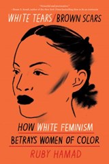 White Tears/Brown Scars - Ruby Hamad - 9781948226752