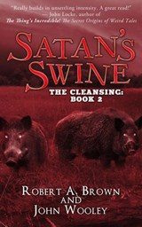 Satan's Swine - John Wooley ; Robert A. Brown - 9781948263955