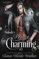 Nobody's Prince Charming (Road to Blissville, #3) - WALKER,  Aimee Nicole - 9781948273046