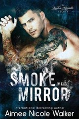 Smoke in the Mirror (Road to Blissville, #5) - Aimee Nicole Walker - 9781948273060