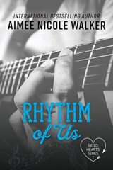 Rhythm of Us (Fated Hearts Book Two) - Aimee Nicole Walker - 9781948273299