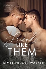 Friends Like Them (Redemption Ridge Book Four) - Aimee Nicole Walker - 9781948273411