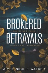 Brokered Betrayals - Aimee Nicole Walker - 9781948273497
