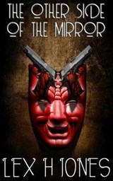 The Other Side of the Mirror - JONES,  Lex H - 9781948318600