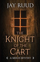 The Knight of the Cart - Jay Ruud - 9781948338899