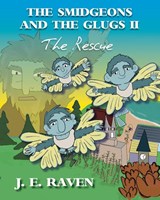 The Smidgeons and the Glugs II - J E Raven - 9781948365659
