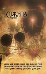 Curiosities #5 Winter 2019 - Kevin Frost ; Madeline Swann ; Beston Barnett ; Alexander Stanmyer ; Irene Punti ; Maria Haskins ; George Edwards Murray ; Andrea Martinez Corbin ; Santiago Eximeno ; Gary Buller ; Sheliah Lindsey ; Samantha Lee ; Andrew McCurdy - 9781948396097