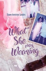 What She Was Wearing - AVENINGO SANDERS,  Shawn - 9781948461320