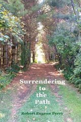 Surrendering to the Path - PERRY,  Robert Eugene - 9781948521413