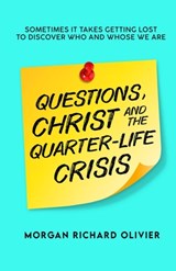 QUESTIONS, CHRIST AND THE QUARTER-LIFE CRISIS - Morgan Richard Olivier - 9781948581745