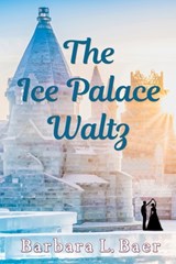 The Ice Palace Waltz - Barbara L. Baer - 9781948598286