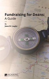 Fundraising for Deans: A Guide - LANGLEY,  James - 9781948658041