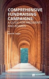 Comprehensive Fundraising Campaigns: A Guide for Presidents and Boards - James Langley - 9781948658065