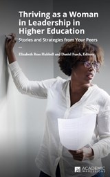 Thriving as a Woman in Leadership in Higher Education - Elizabeth Ross Hubbell - 9781948658201