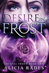 Desire in Frost - Alicia Rades - 9781948704632