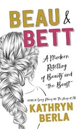 Beau and Bett - BERLA,  Kathryn - 9781948705448