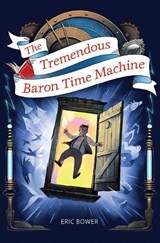 The Tremendous Baron Time Machine - BOWER,  Eric - 9781948705684