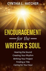 Encouragement for the Writer's Soul - Cynthia L. Hatcher - 9781948708456