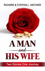 A Man and His Wife - Cynthia L. Hatcher ; Richard Hatcher - 9781948708920