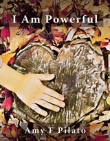 I Am Powerful - Amy Pilato - 9781948728010