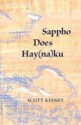 Sappho Does Hay(na)ku - Scott Keeney - 9781948728027