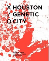Houston Genetic City - ZWEIG,  Peter ; Johnson, Matthew ; Logan, Jason - 9781948765244