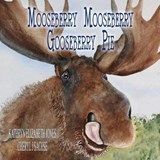Mooseberry Mooseberry Gooseberry Pie - Kathryn Elizabeth Jones - 9781948804066