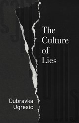 Culture of Lies - Dubravka Ugresic - 9781948830782