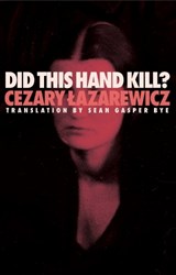 Did This Hand Kill? - Cezary Lazarewicz - 9781948830799