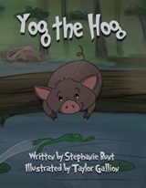 Yog the Hog - BUNT,  Stephanie Marie - 9781948863513