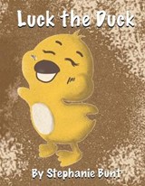 Luck the Duck - Stephanie Marie Bunt - 9781948863537